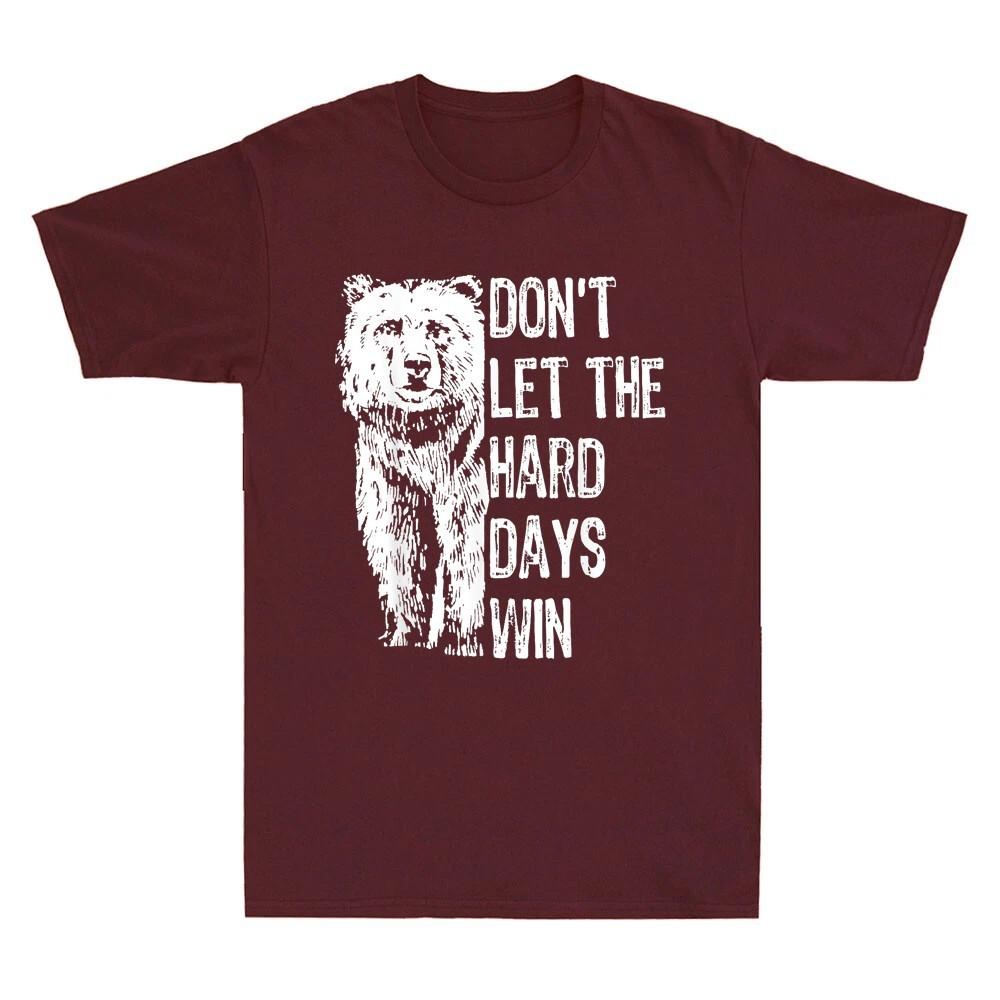 Dont Let The Hard Days Win For Strong Mindsets Unisex T-Shirt S