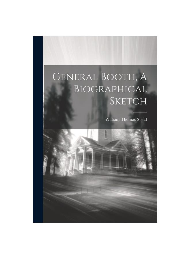 Kniha General Booth, A Biographical Sketch