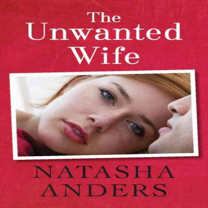The Unwanted Wife by Natasha Anders Paperback Book 9781477818060