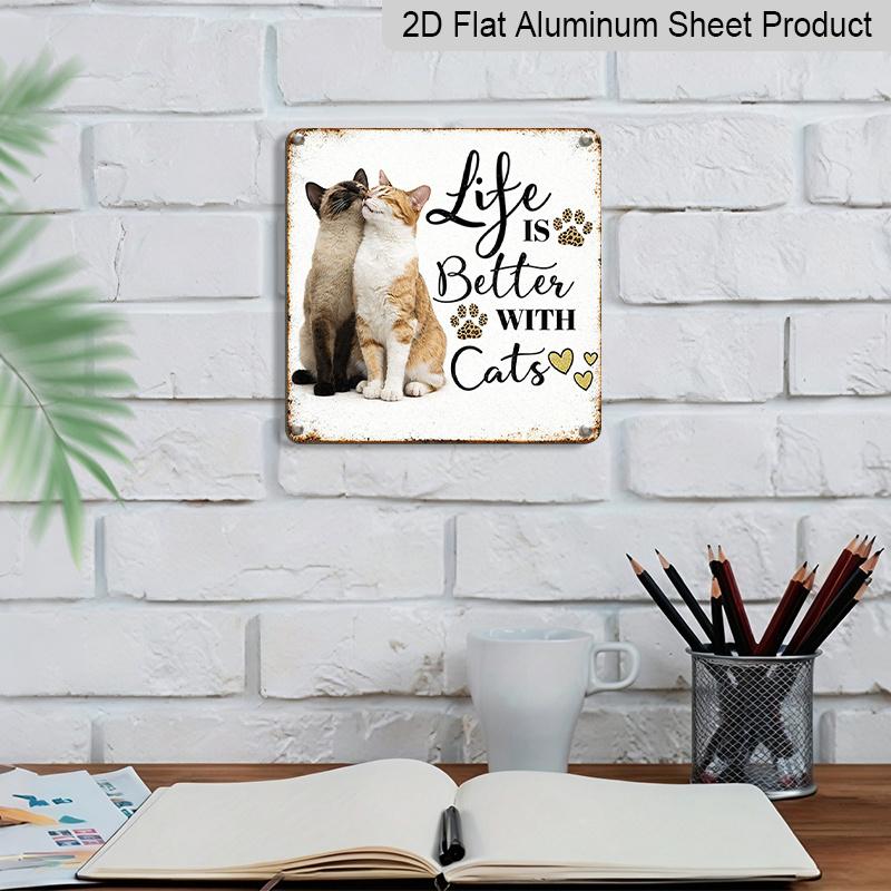 2D Flat - 1pc, Decoration for Cat Lovers, Cute Cat Quote Plaque, Vintage Aluminum Sign, Home Wall Decor, Warm Pet Decoration, Suitable for Bedroom