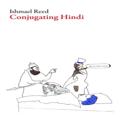 Conjugating Hindi by Ishmael Reed Paperback Book 9781628972542