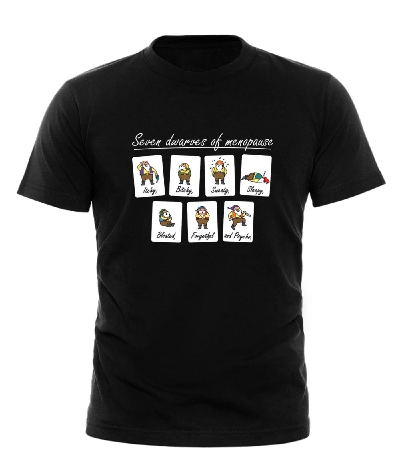

Seven Dwarves Of Menopause Forgetful & Psycho T-SHIRT The Change birthday funny 3XL