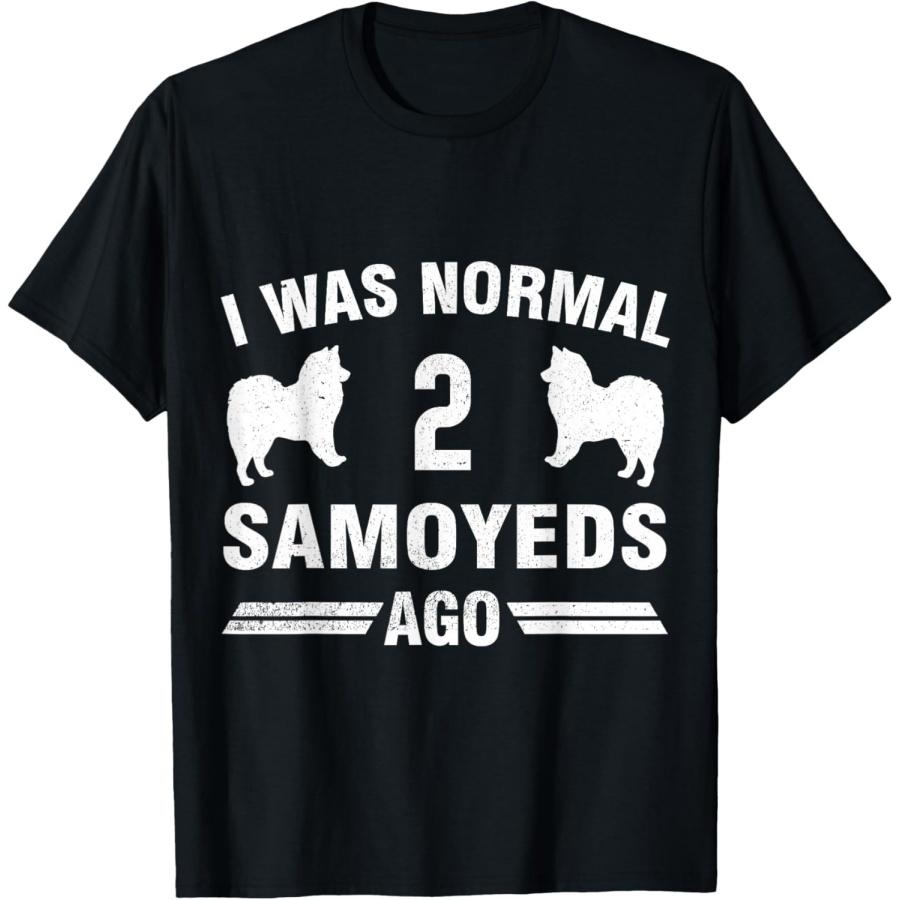 I Was Normal 2 Samoyeds Ago Cool Dog Lover Men Women T-Shirt XXXXXL чёрный