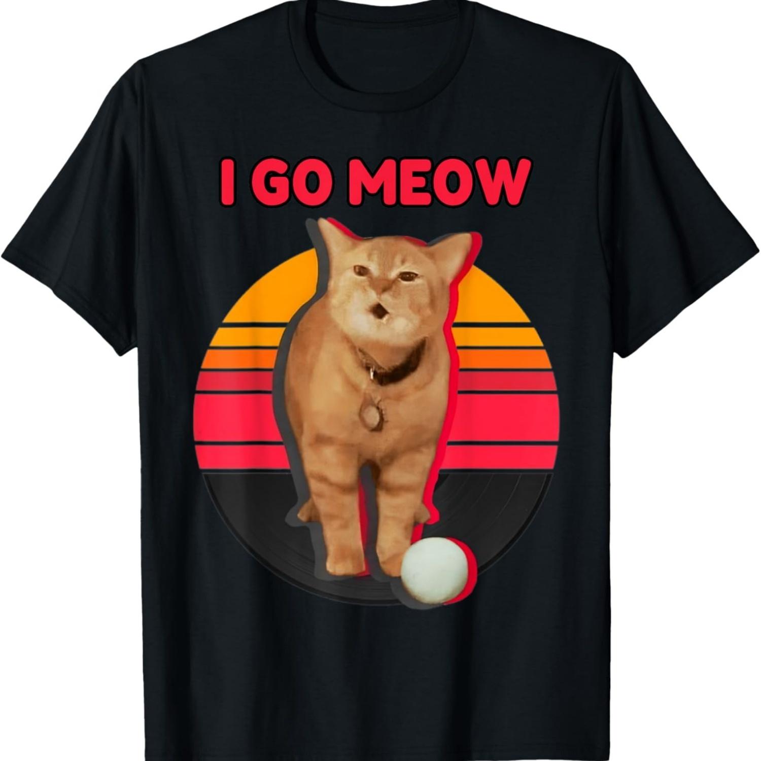 I Go Meow Cat Meme Funny Memes Internet Memes Cat Lover Joke Men Women Kids T-Shirt S