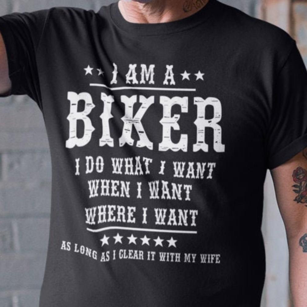 

#26 Bikers T Shirt, I Do What I Want When I Want Tee, Ask The Wife, Only if Wife Unisex T-Shirt XL