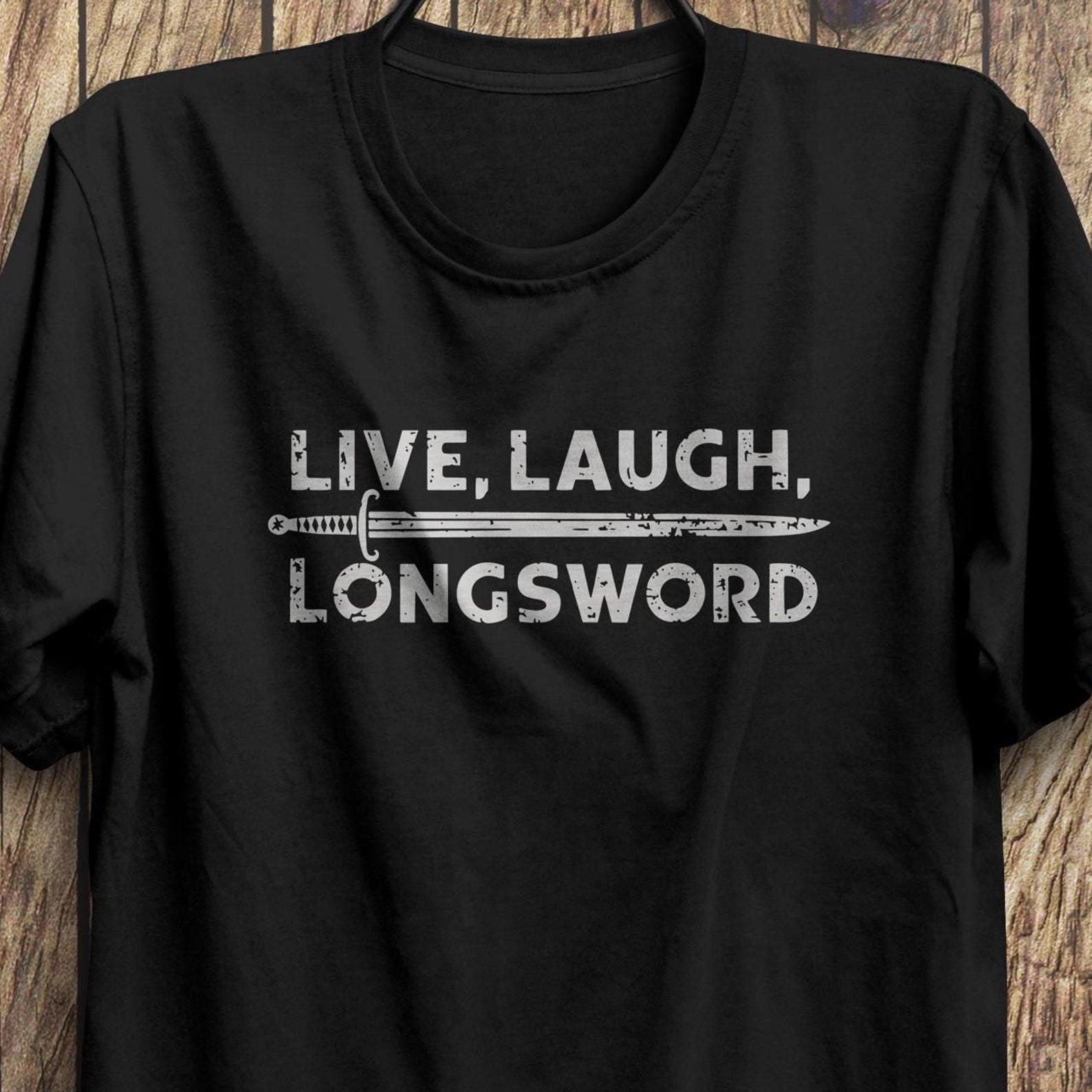 Live Laugh Longsword T-Shirt: Funny RPG Tee for DnD, LARP & Ren Faire 3XL