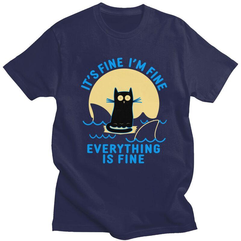 Its Fine Im Fine Everything Is Fine Shark Cat T Shirt for Men Short Sleeves Tee Shirt Streetwear Summer 100 Cotton Tee Tops