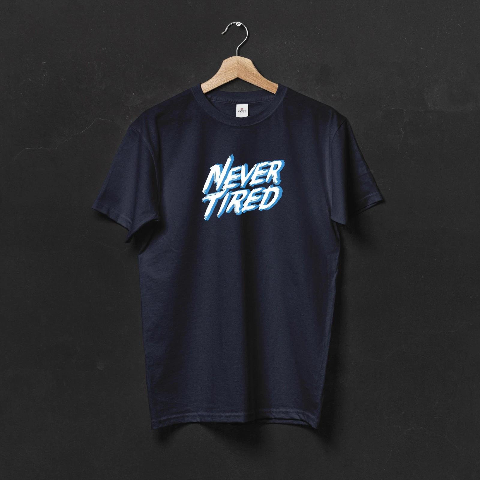 Never Tired T-Shirt Motivational Hustle Graphic Ubran Streetwear Gym T-Shirt S