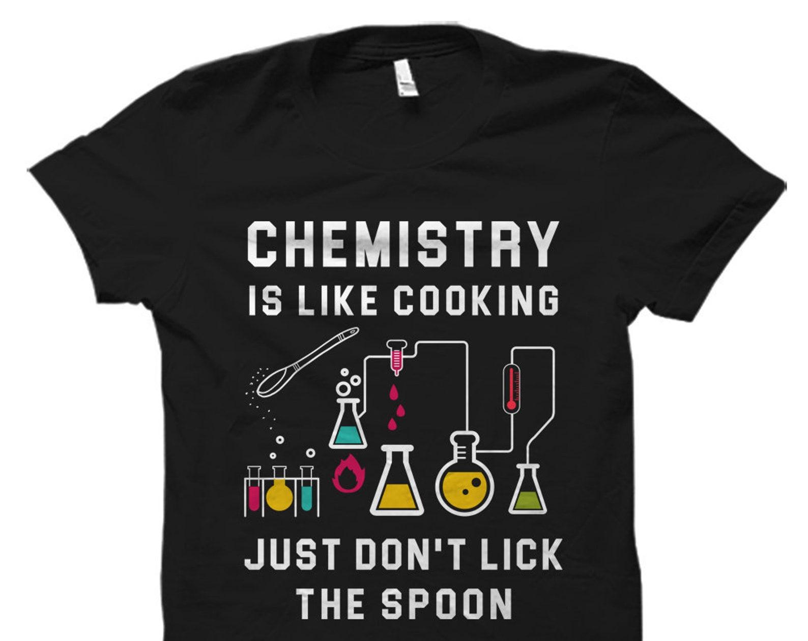 Funny Chemistry Shirt. Chemistry Gift. Funny Chemist Gift. Chemist Shirt. Gift for Chemist. Chemistry Teacher Gift. Chemistry Degree #OS1356 3XL