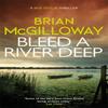 Bleed a River Deep by Brian McGilloway Paperback Book 9781472133380