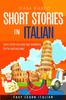 Libro Short Stories In Italian : Learn Italian and Grow Your Vocabulary the Fun and Easy Way!