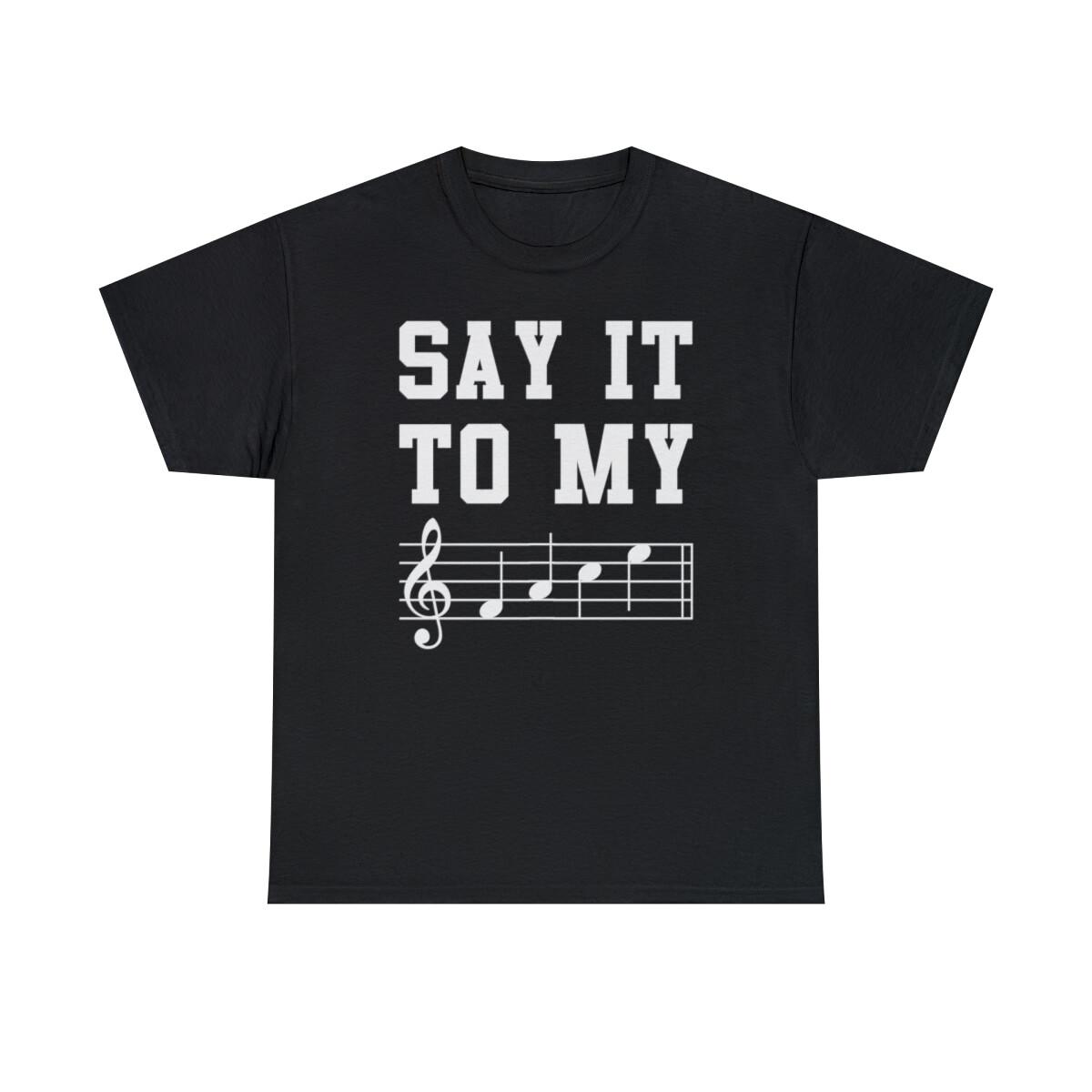 Say It To My Face Sheet Music Graphic T-Shirt, Sizes S-5XL S