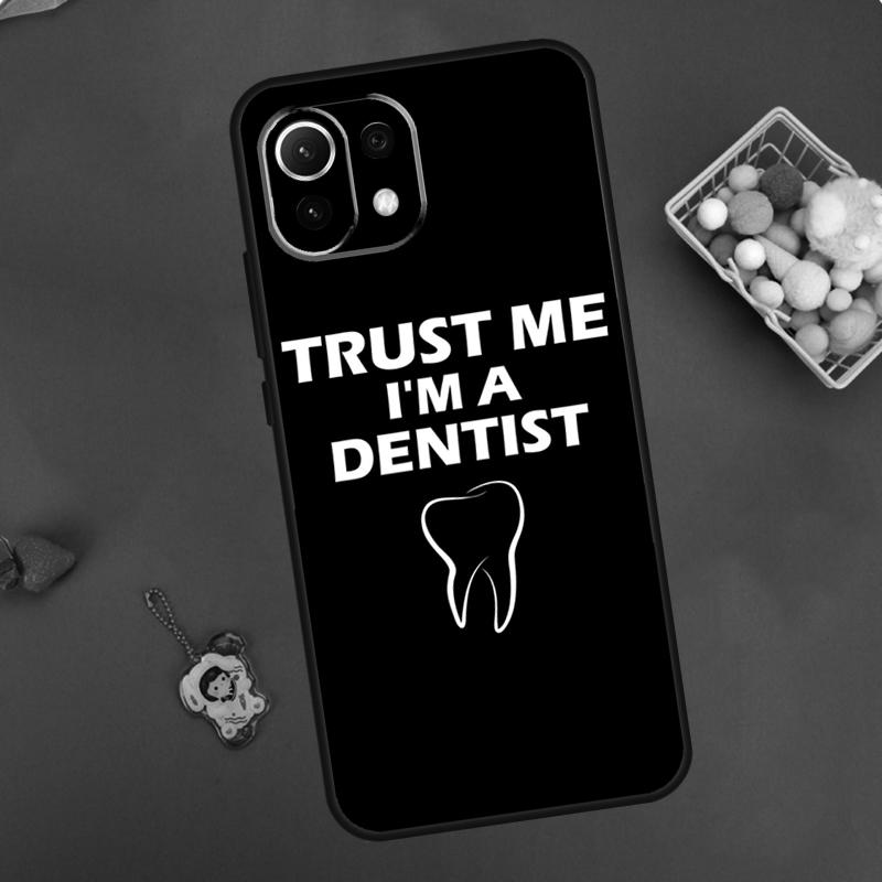 Trust Me I'm A Dentist Case For Xiaomi 11T 12T 13T 14T Pro 13 14 15 Ultra POCO X7 Pro X3 X5 X6 M6 F5 F6 Pro Cover