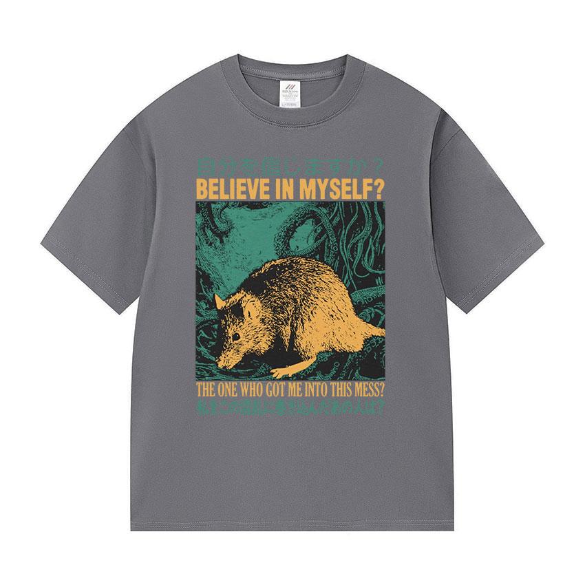 Believe In Myself Funny Graphic T Shirt Retro Japanese Rat Casual Print Tshirt Unisex Fashion Oversized 100 Cotton Unisex Tshirts