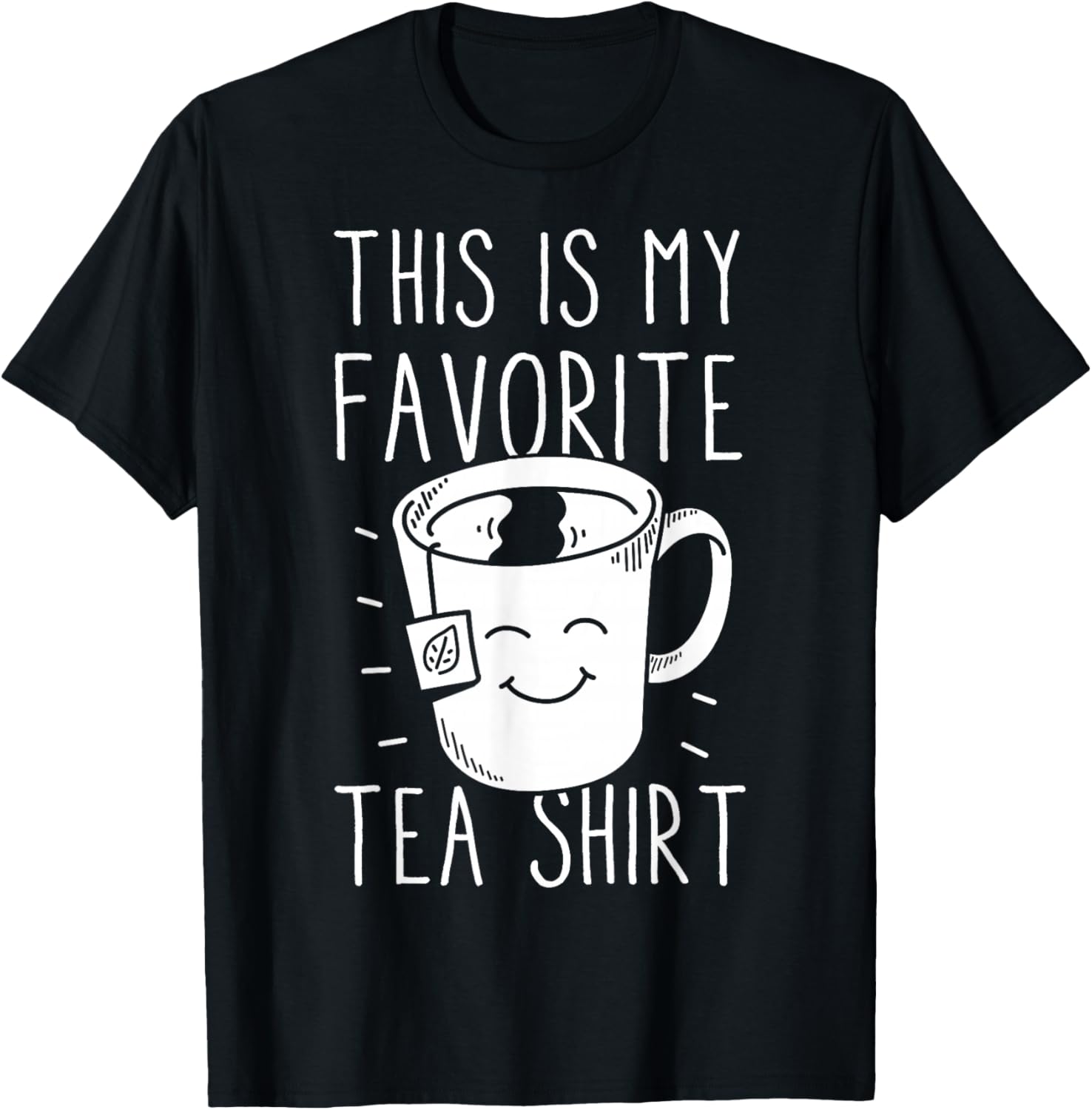 Funny This Is My Favorite Tea Shirt S