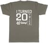 I Turned 20 Twice 40th Birthday Funny Unisexs Unisex TShirt Tee