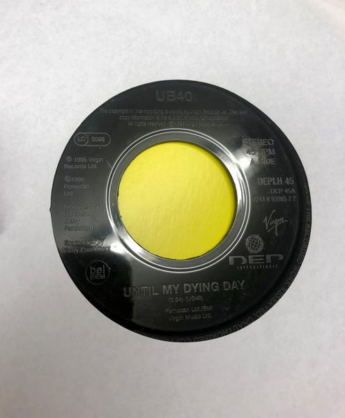 

7inch Record UB40 Until My Dying Day DEPLH45 DEP Internation 1995 UK Pop Used