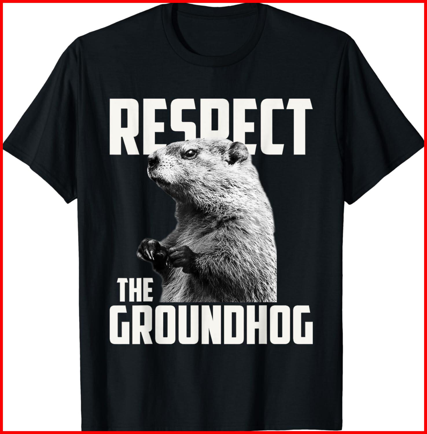 Respect The Groundhog Ground Hog Day Black Cotton T-Shirt S-5XL S