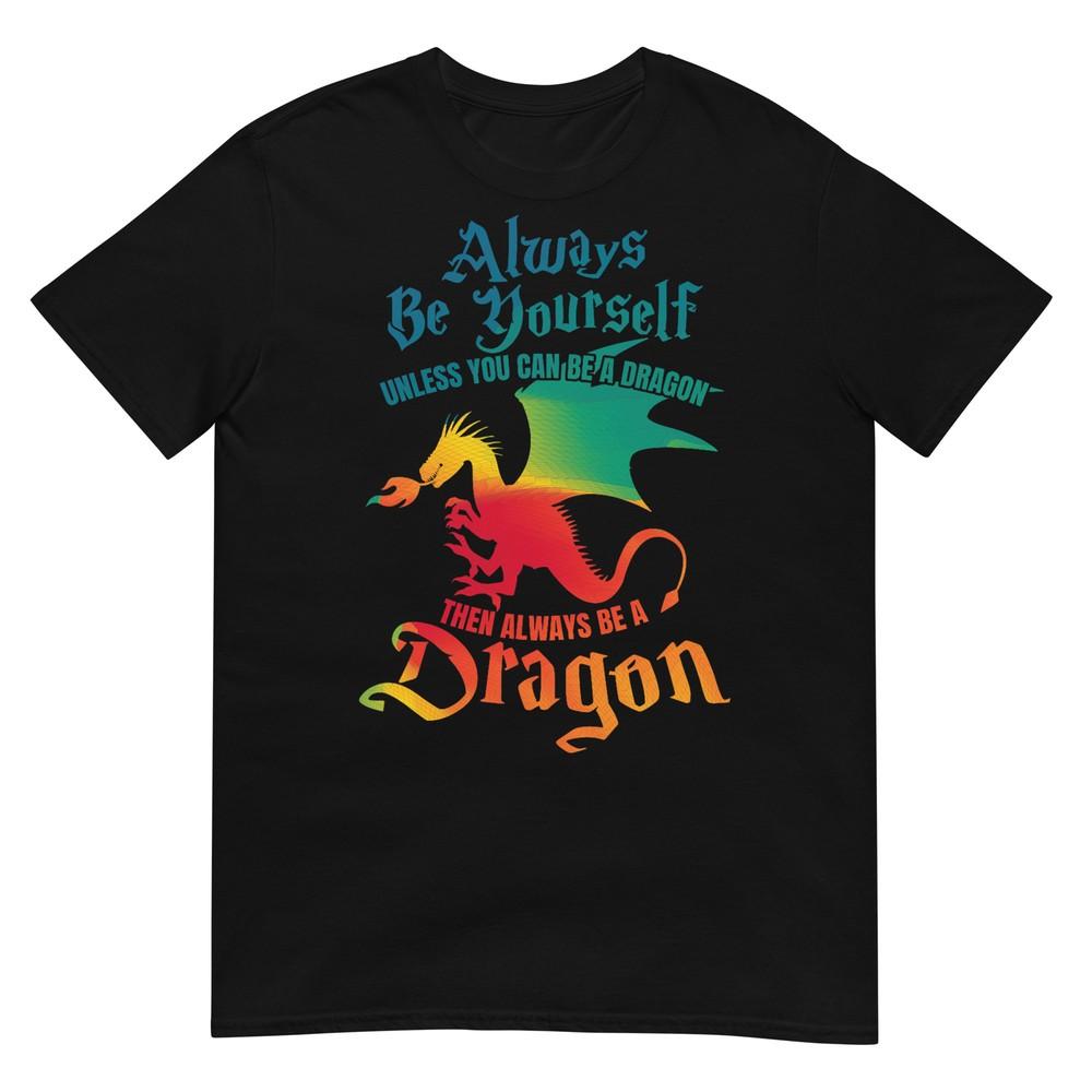 Dragon Graphic Always Be Yourself T-shirt