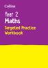 The Year 2 Maths Targeted Practice Workbook : Ideal for Use At Home Book