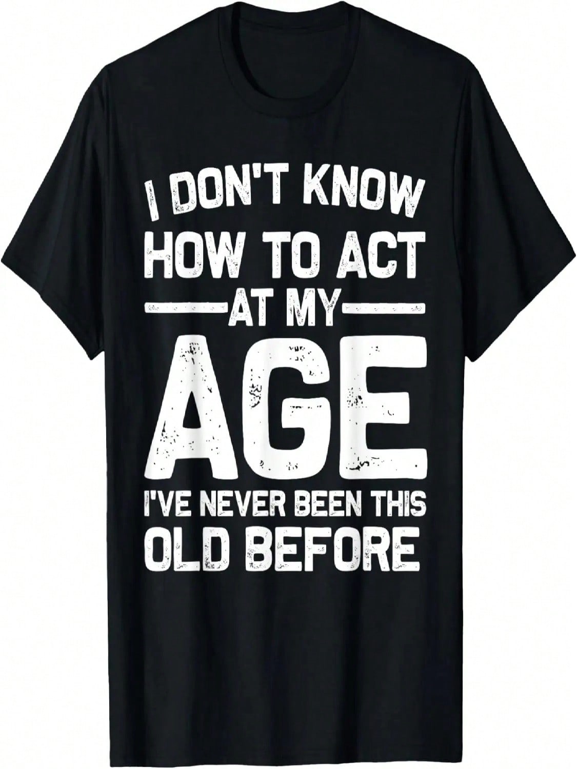 Funny Birthday Art For Men Women Act Your Age Turning Adult T-Shirt S разноцветный