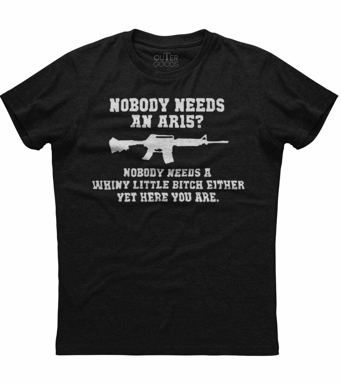 Mens Nobody Needs An AR15 Rifle Patriotic Funny T-Shirt 2nd Amendment Gun Rights S