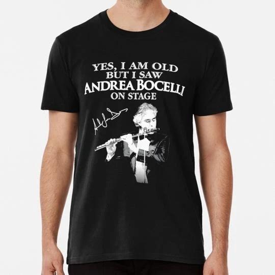 

Yes I Am Old Andrea Bocelli Signature Size S to 5XL Made in the USA T-Shirt XL