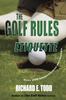 The The Golf Rules : Etiquette: Enhance Your Golf Etiquette by Watching Others' Mistakes Book
