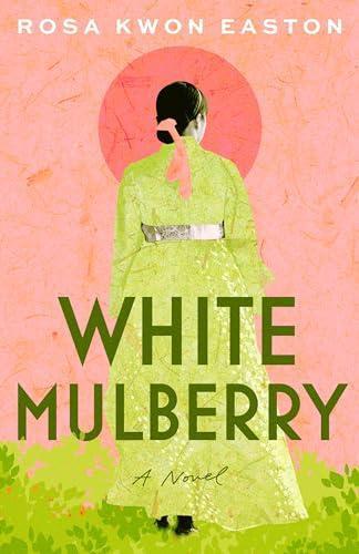 White Mulberry by Rosa Kwon Easton Paperback Book 9781662519697