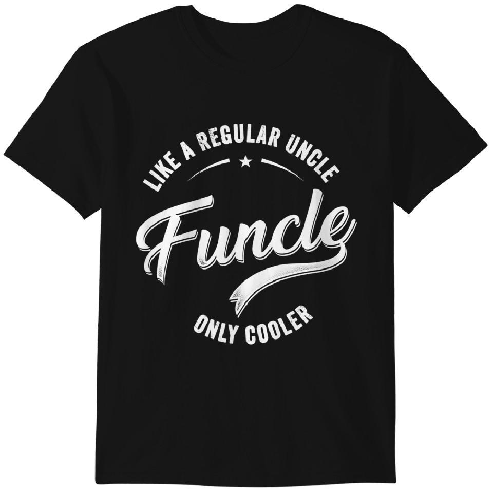 

Funcle Like a Regular Uncle only Cooler Funny T-Shirt Classic T-shirt S