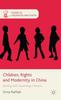 Kniha Children, Rights and Modernity In China : Raising Self-Governing Citizens