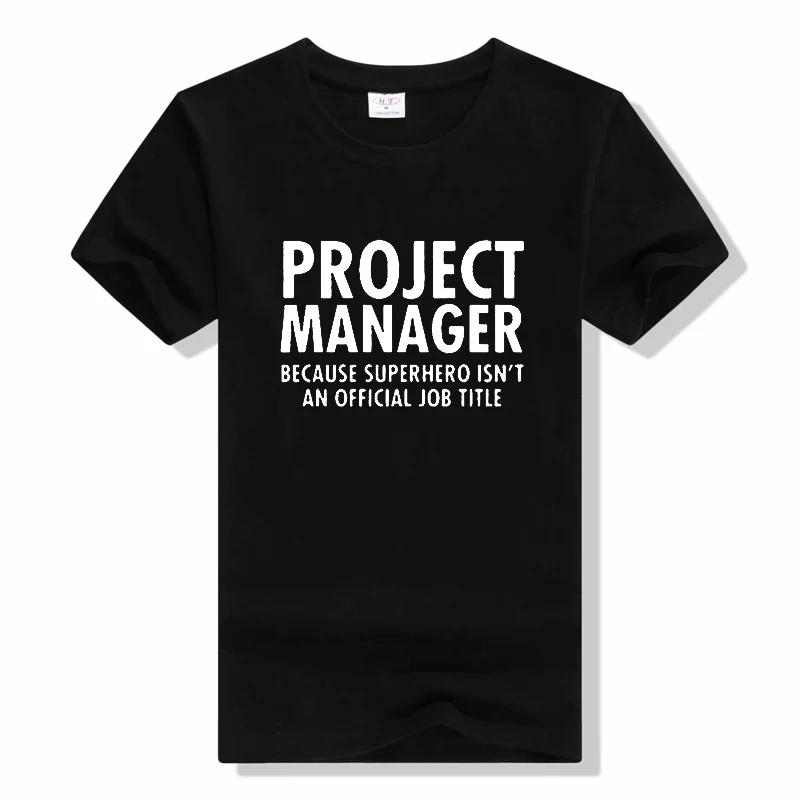 

Project Manager Birthday Funny t shirt Fashion Unisex Graphic New Cotton T Shirts O-Neck Short Sleeve Harajuku TShirt M