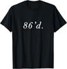 86 86 D Funny Chef Funny Restaurant Slang Gift Unisex T-Shirt
