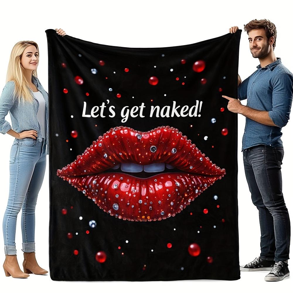 

Let s Get Naked! Lips Flannel Blanket, Bold Red Lipstick Print, Plush Lightweight Throw, All Season Playful Gift for Adults 75x90cm