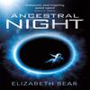 Ancestral Night by Elizabeth Bear Paperback Book 9781473208759