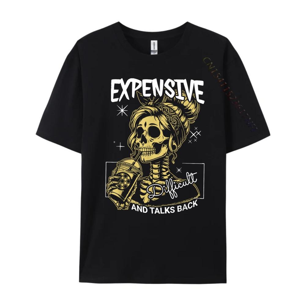 Expensive Difficult And Talks Back Skeleton Street Wear T Shirt SOFT Original Mens TShirts Tee Shirt Graphic