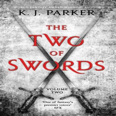The Two of Swords Volume Two by K. J. Parker Paperback Book 9781841499284