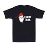 I Saw That Shirt Funny Santa Christmas Party Men's Cotton T-Shirt T-shirt