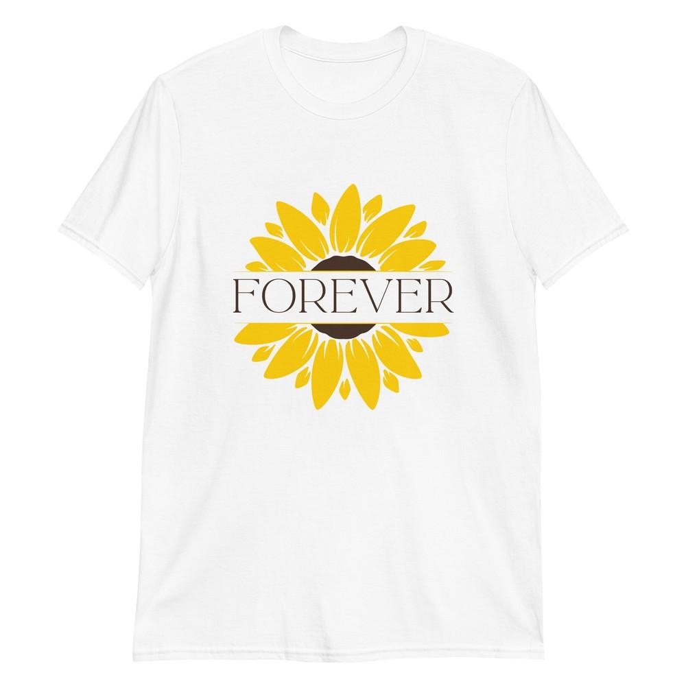 Sunflower Forever: Inspirational Floral T-Shirt