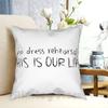 No Dress Rehearsal This Is Our LifeTragically HipAhead By A Century Pillow Case Printed Home Soft Throw Pillow Ahead