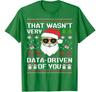 Unisex Shirt Cotton Oversize Large Size New Camiseta That Wasn't Very Data Driven Of You Ugly Christmas