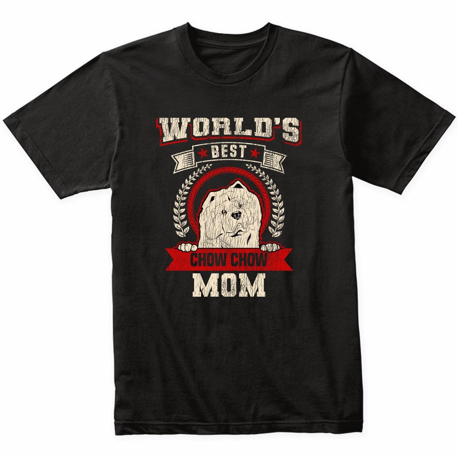 World s Best Chow Chow Mom Dog Breed T-Shirt - Chow Chow Shirt S