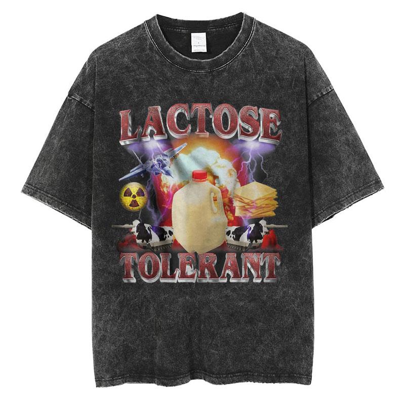 

Lactose Tolerant Graphic Wash T Shirts Men Women Fashion Funny T Shirt Cotton Casual Aldult Teen Loose TShirt Streetwear Gifts S
