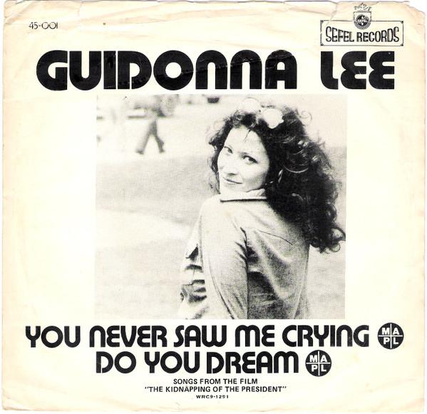 

7inch Record GUIDONNA LEE You Never Saw Me Crying Do You Dr 45001 Sefel Records 1980 Canada Pop Used