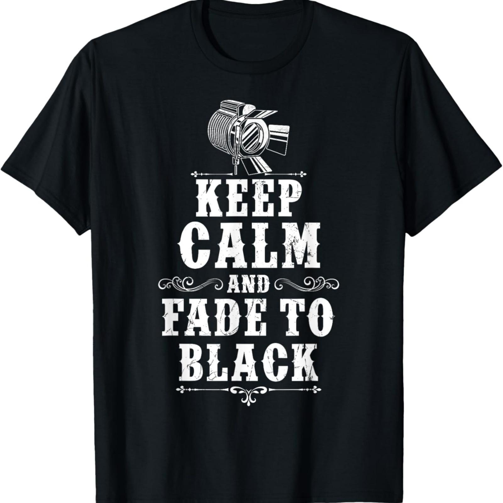 KEEP CALM AND FADE TO BLACK Lighting Crew Theatre Lighting T-Shirt XXXXXL разноцветный