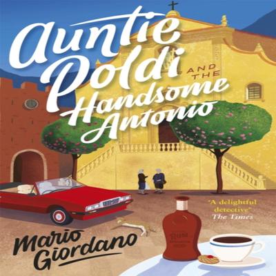 Auntie Poldi and the Handsome Antonio by Mario Giordano Paperback Book 9781473680609