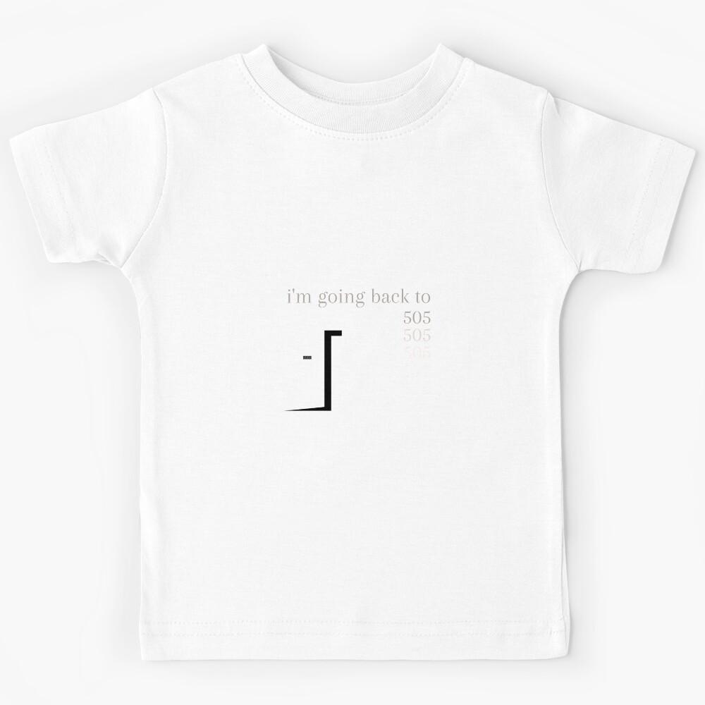 i m going back to five o five (again) Kids T-Shirt 170