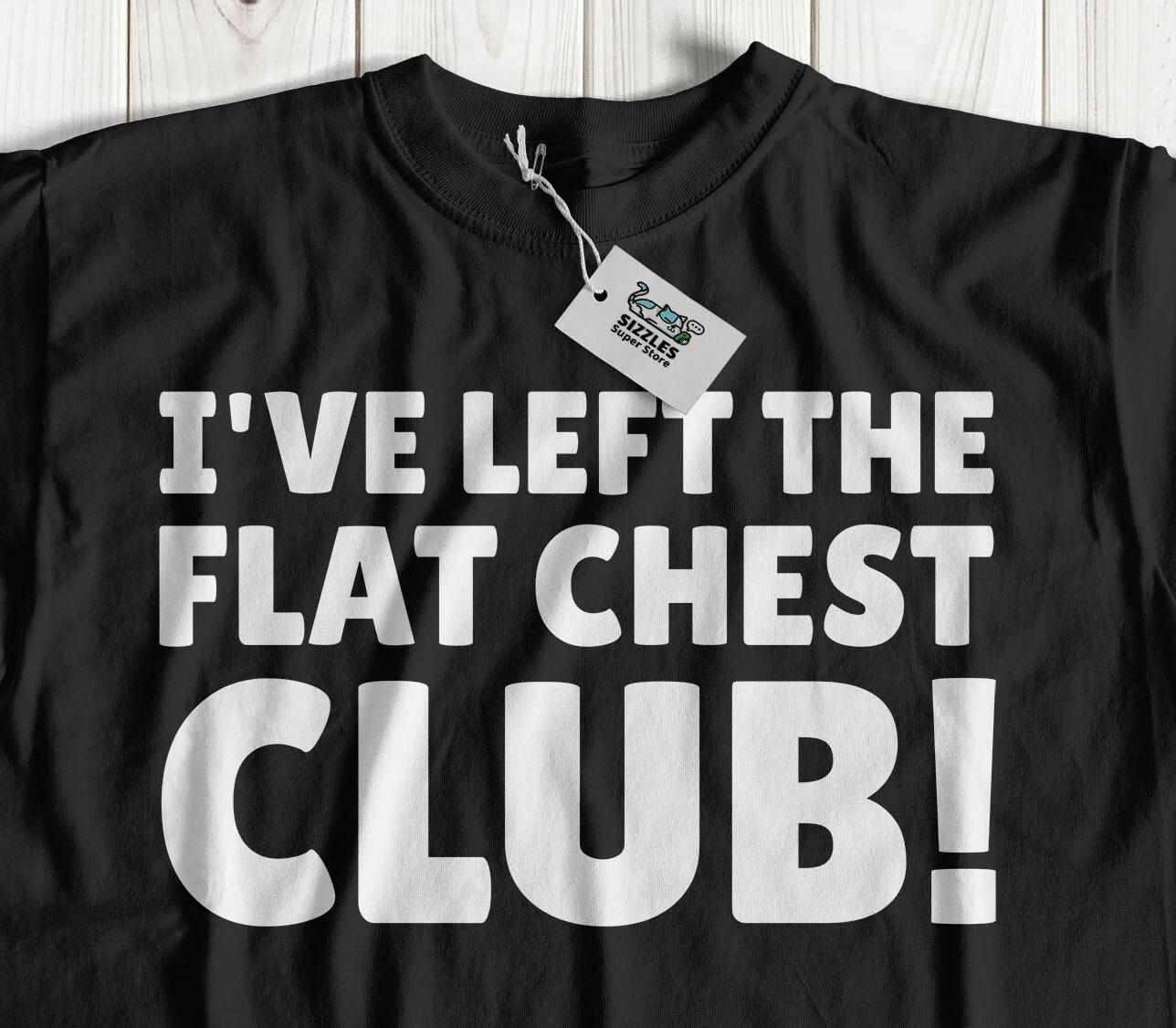 

Left The Flat Chest Club! Funny Mastectomy T-Shirt Breast Reduction Gifts 2XL