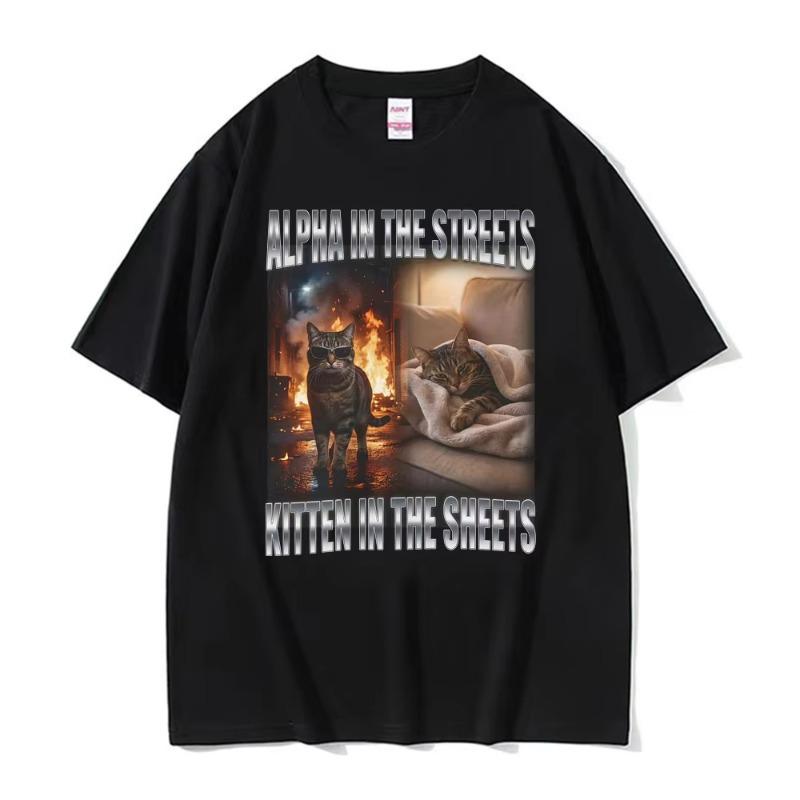 

Funny Alpha in The Streets Kitten in The Sheets T Shirts Cat Meme Graphic T Shirt Men Women Harajuku Vintage 100% Cotton T-shirt 5XL
