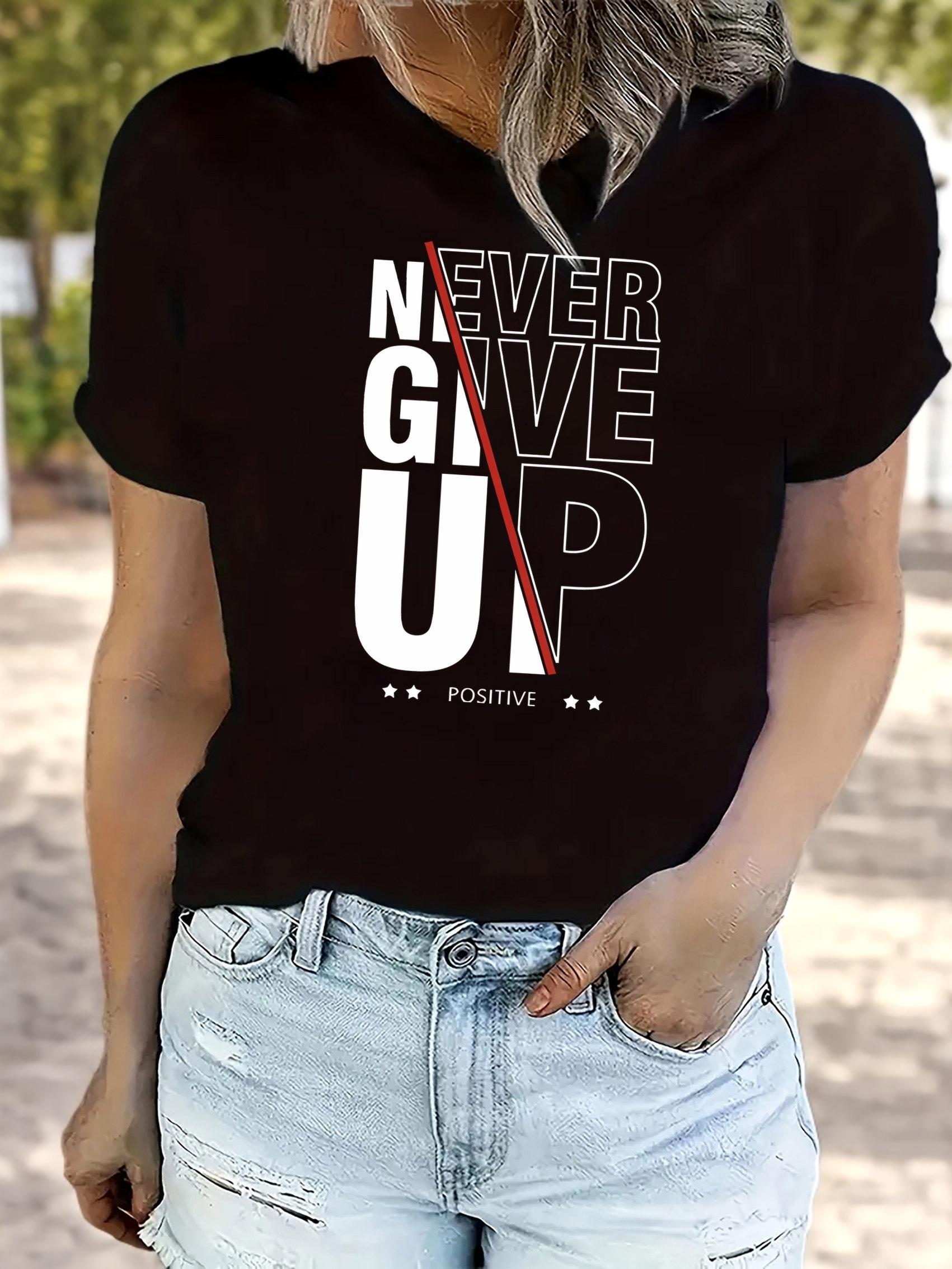 Never Give Up Positive T-shirt M